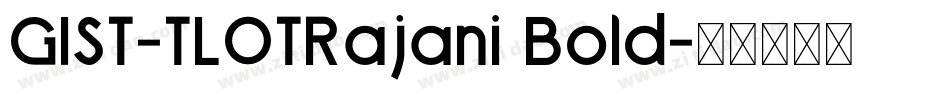 GIST-TLOTRajani Bold字体转换